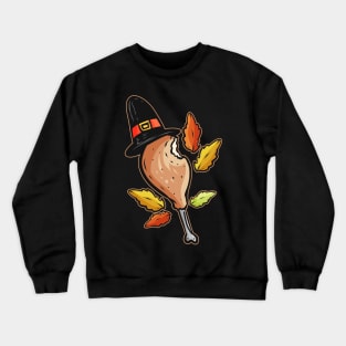 Turkey Leg Drumstick With Pilgrims Hat Thanksgiving Crewneck Sweatshirt